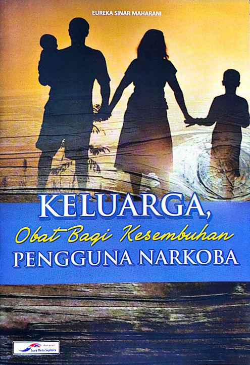 Cover KELUARGA OBAT BAGI KESEMBUHAN PENGGUNA NARKOBA