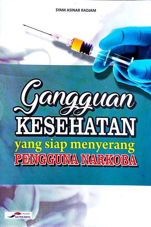 Cover GANGGUAN KESEHATAN YANG SIAP MENYERANG PENGGUNA NARKOBA