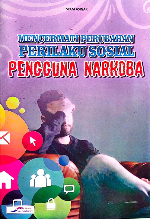 Cover MENCERMATI PERUBAHAN PERILAKU SOSIAL PENGGUNA NARKOBA