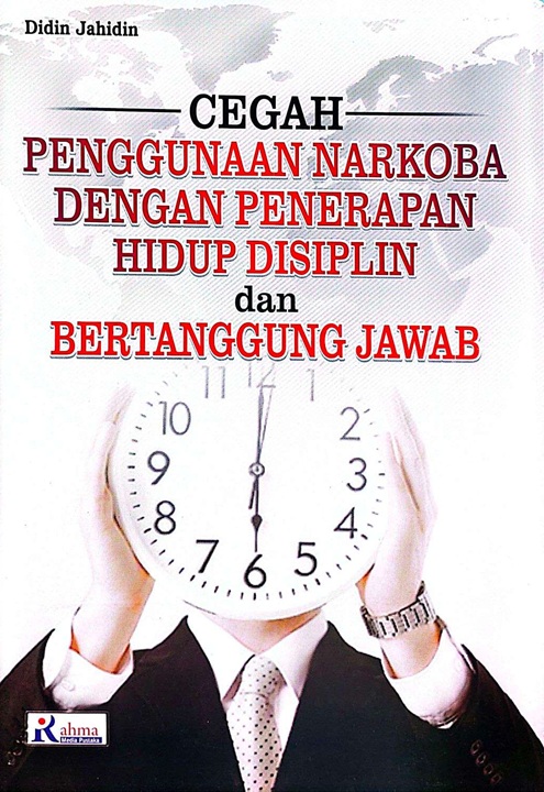 Cover CEGAH PENGGUNAAN NARKOBA DENGAN PENERAPAN HIDUP DISIPLIN DAN BERTANGGUNG JAWAB