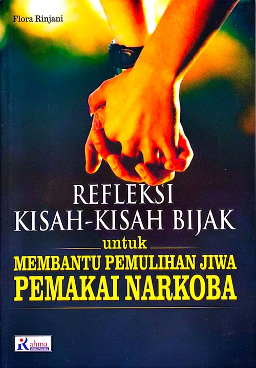 Cover REFLEKSI KISAH-KISAH BIJAK UNTUK MEMBANTU PEMULIHAN JIWA PEMAKAI NARKOBA
