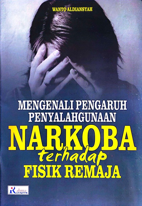 Cover MENGENALI PENGARUH PENYALAHGUNAAN NARKOBA TERHADAP FISIK REMAJA