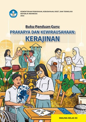 Cover BUKU PANDUAN GURU PRAKARYA DAN KEWIRAUSAHAAN : KERAJINAN KELAS 12