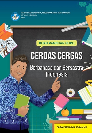 Cover BUKU PANDUAN GURU CERDAS CERGAS BERBAHASA DAN BERSASTRA INDONESIA KELAS 12
